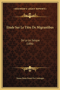 Etude Sur Le Titre De Migrantibus