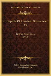 Cyclopedia Of American Government V2