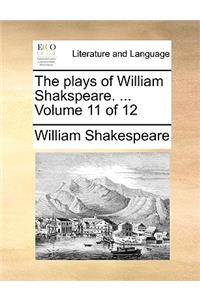 The plays of William Shakspeare. ... Volume 11 of 12