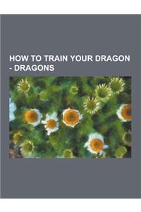 How to Train Your Dragon - Dragons