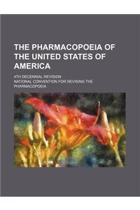 The Pharmacopoeia of the United States of America; 4th Decennial Revision