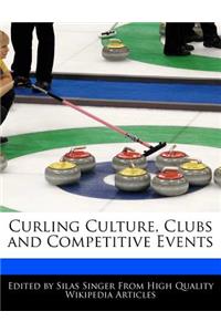 Curling Culture, Clubs and Competitive Events