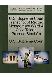 U.S. Supreme Court Transcript of Record Montgomery Ward & Co V. Toledo Pressed Steel Co