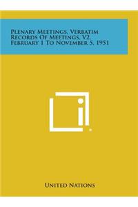 Plenary Meetings, Verbatim Records of Meetings, V2, February 1 to November 5, 1951