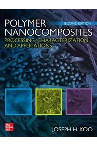 Polymer Nanocomposites: Processing, Characterization, and Applications, Second Edition