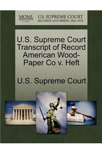 U.S. Supreme Court Transcript of Record American Wood-Paper Co V. Heft