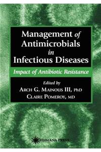 Management of Antimicrobials in Infectious Diseases. Infectious Disease.