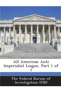 All American Anti Imperialist League, Part 1 of 1