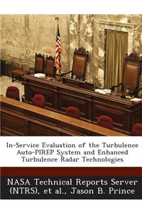 In-Service Evaluation of the Turbulence Auto-Pirep System and Enhanced Turbulence Radar Technologies