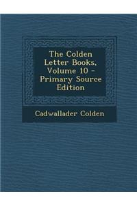 The Colden Letter Books, Volume 10