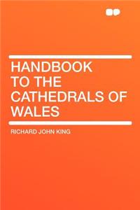 Handbook to the Cathedrals of Wales