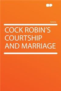 Cock Robin's Courtship and Marriage
