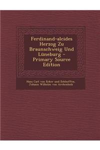 Ferdinand-Alcides Herzog Zu Braunschweig Und Luneburg