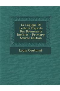 Logique De Leibniz D'apre(s Des Documents Ine(dits
