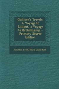 Gulliver's Travels: A Voyage to Lilliput, a Voyage to Brobdingnag