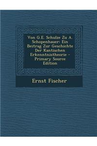 Von G.E. Schulze Zu A. Schopenhauer