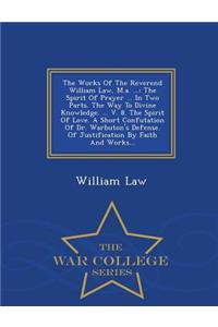 The Works of the Reverend William Law, M.A. ...