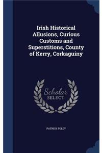 Irish Historical Allusions, Curious Customs and Superstitions, County of Kerry, Corkaguiny