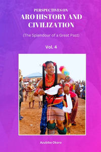 Perspectives On Aro History and Civilization