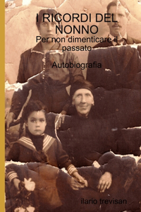 I RICORDI DEL NONNO - Per non dimenticare il passato