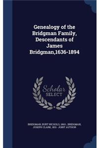 Genealogy of the Bridgman Family, Descendants of James Bridgman,1636-1894