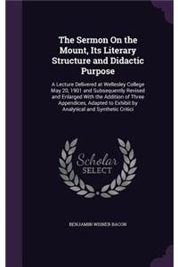 The Sermon On the Mount, Its Literary Structure and Didactic Purpose