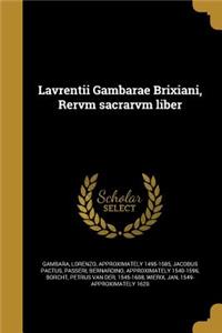 Lavrentii Gambarae Brixiani, Rervm Sacrarvm Liber