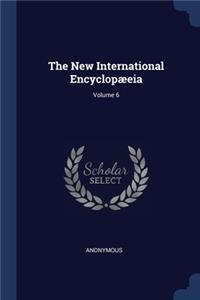 The New International Encyclopæeia; Volume 6