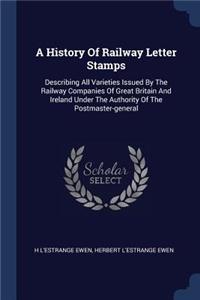 History Of Railway Letter Stamps