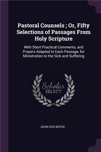 Pastoral Counsels; Or, Fifty Selections of Passages From Holy Scripture