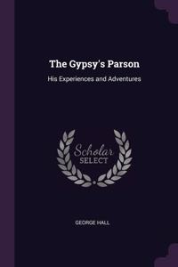 Gypsy's Parson: His Experiences and Adventures