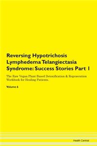 Reversing Hypotrichosis Lymphedema Telangiectasia Syndrome