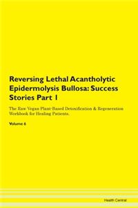 Reversing Lethal Acantholytic Epidermoly