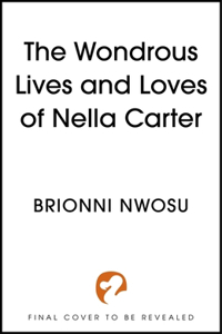 The Wondrous Lives and Loves of Nella Carter