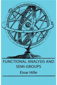 Functional Analysis And Semi-Groups