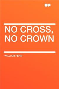 No Cross, No Crown