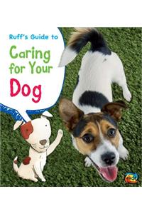 Ruff's Guide to Caring for Your Dog