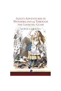 Alice's Adventures in Wonderland and Through the Looking Glass (Barnes & Noble Signature Edition)