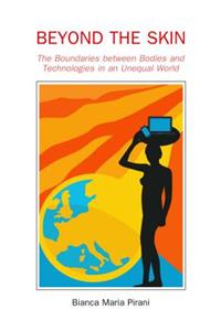 Beyond the Skin: The Boundaries Between Bodies and Technologies in an Unequal World