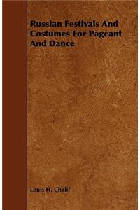 Russian Festivals And Costumes For Pageant And Dance