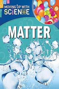 Moving up with Science: Matter