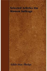 Selected Articles On Woman Suffrage