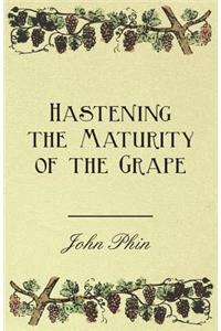 Hastening the Maturity of the Grape