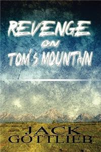 Revenge on Tom's Mountain