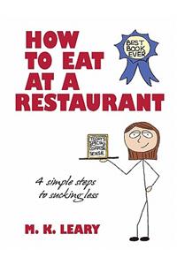 How to Eat at a Restaurant