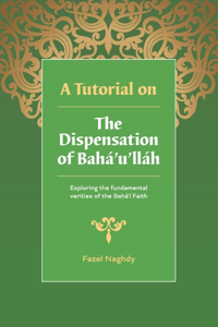 Tutorial on the Dispensation of Bahá'u'lláh