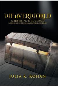 Weaverworld: Grimsnipe's Revenge - Book One in the Weaverworld Trilogy