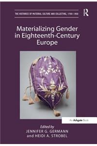 Materializing Gender in Eighteenth-Century Europe