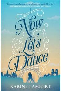 Now Let's Dance: A Feel-Good Book about Finding Love, and Loving Life