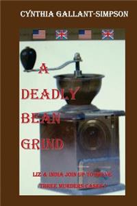 A Deadly Bean Grind (Liz and India join forces to solve three murder cases)